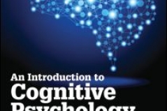 source: http://www.routledge.com/catalogs/cognition_textbooks/ An Introduction to Cognitive Psychology. Proccesses and Disorders